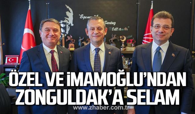 Özgür Özel ve Ekrem İmamoğlu'ndan Zonguldak'a selam!