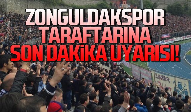 Zonguldakspor taraftarına son dakika uyarısı!