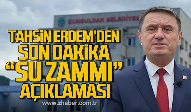 Tahsin Erdem'den son dakika "su zammı" açıklaması!