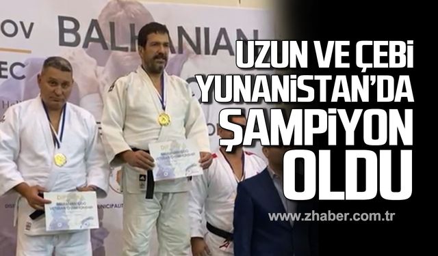 Murat Uzun ve Mehmet Çebi Yunanistan’da şampiyon oldu!