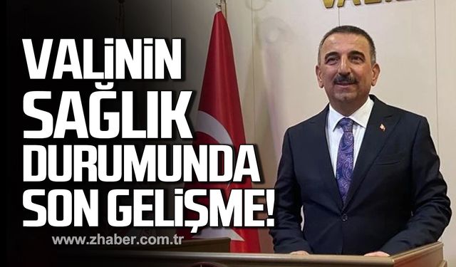 Vali Hacıbektaşoğlu'nun sağlık durumunda son gelişme!