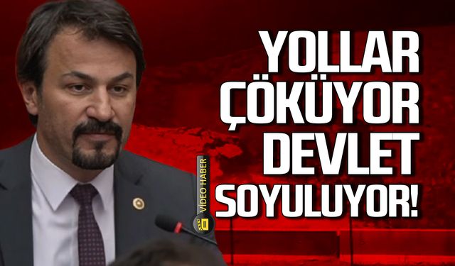 Ertuğrul "Yollar çöküyor, devlet soyuluyor!"