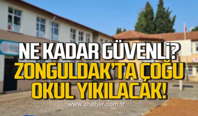 Ne kadar güvenli? Zonguldak'ta çoğu okul binaları yıkılacak!