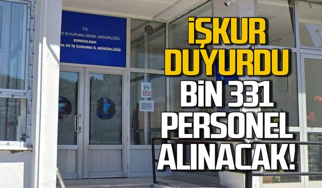 Zonguldak İş-Kur duyurdu. 1331 personel alınacak!