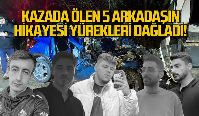 Kazada ölen 5 arkadaşın hikayesi yürekleri dağladı!