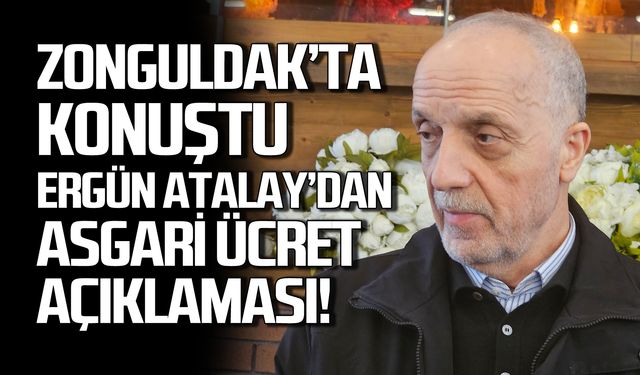 Ergün Atalay'dan son dakika asgari ücret açıklaması!