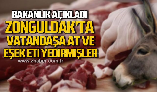 Tarım ve Orman Bakanlığı açıkladı! Zonguldak'ta vatandaşa at ve eşek eti yedirmişler!