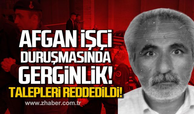 Zonguldak'ta Afgan işçi duruşmasında gerginlik! Talepleri reddedildi!