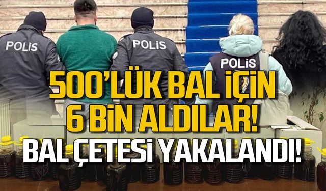 500 TL'lik bal için 6 bin TL aldılar! Bal çetesi yakalandı!