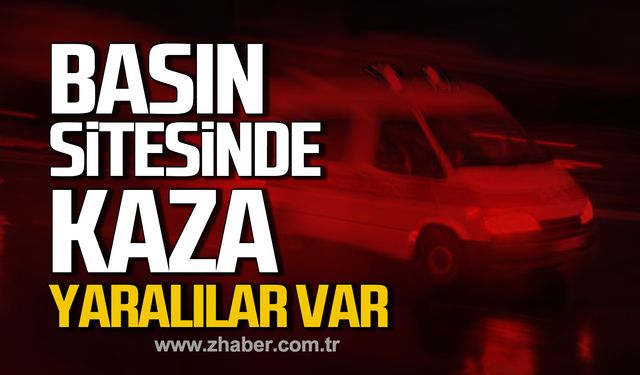 Basın Sitesinde kaza! Yaralılar var!