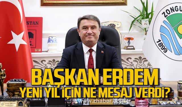 Başkan Tahsin Erdem yeni yıl mesajında ne söyledi?