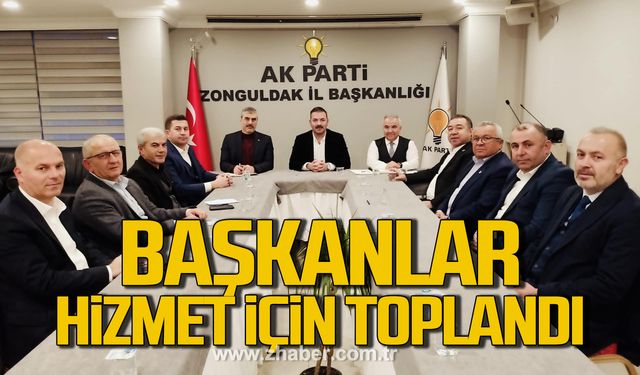 Zonguldak'ta Ak Parti'li Başkanlar hizmet için toplandı!