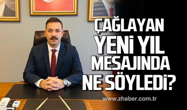 Mustafa Çağlayan yeni yıl mesajında ne söyledi?