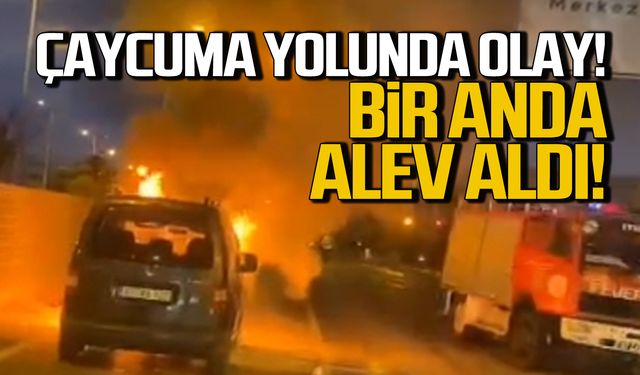 Çaycuma yolunda olay! Bir anda alev aldı