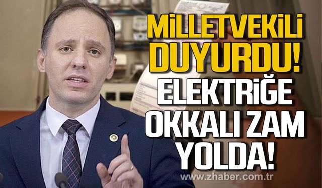 Milletvekili Yavuzyılmaz duyurdu! Elektriğe okkalı zam yolda