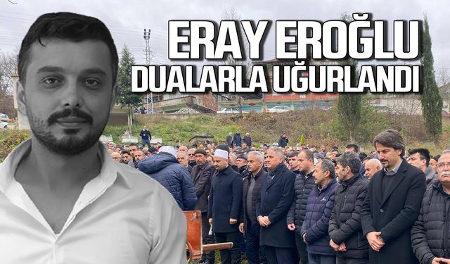 Beyin kanaması geçirmişti! Eray Eroğlu dualarla uğurlandı!