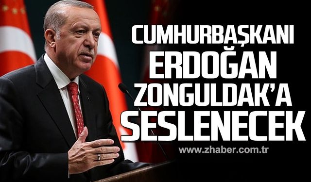 Cumhurbaşkanı Recep Tayyip Erdoğan Zonguldak'a seslenecek!