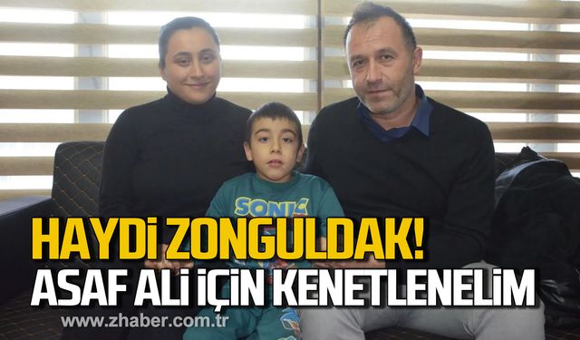 Haydi Zonguldak! Asaf Ali Özkan için kenetlenelim!