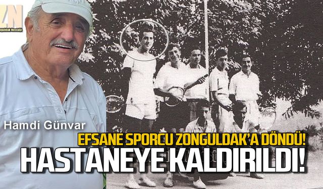 Efsane sporcu Hamdi Günvar Zonguldak'a döndü! Hastaneye kaldırıldı!