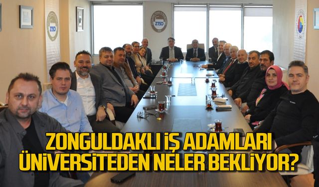 Zonguldaklı iş adamları üniversiteden neler bekliyor?