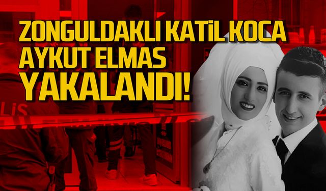 Zonguldaklı katil koca Aykut Elmas yakalandı!