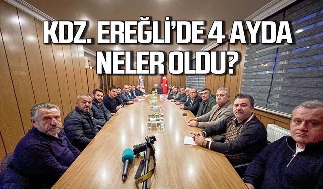 Kdz.Ereğli'de 4 ayda neler oldu?