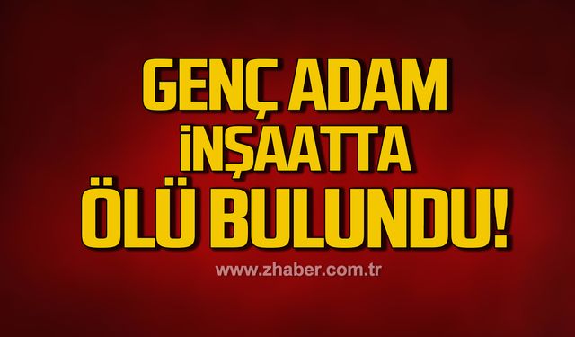 39 yaşındaki Nedim Kural, inşatta ölü bulundu!