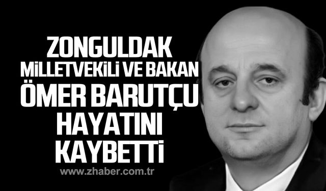 Zonguldak eski Milletvekili ve eski Bakan Ömer Barutçu hayatını kaybetti