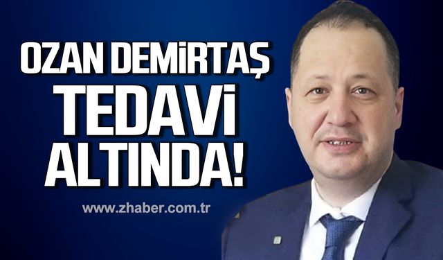 Ozan Demirtaş tedavi altına alındı!