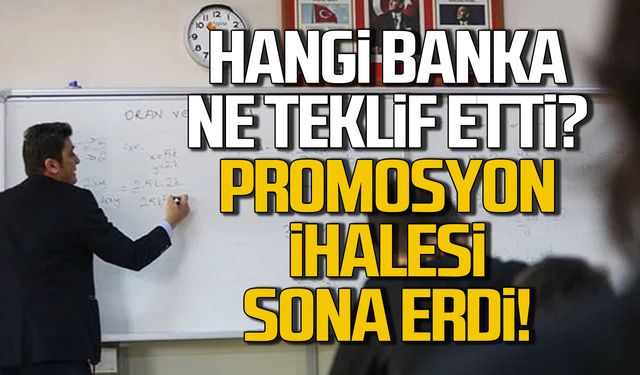 Öğretmenlerin promosyon ihalesi sona erdi! Hangi banka ne kadar verdi?