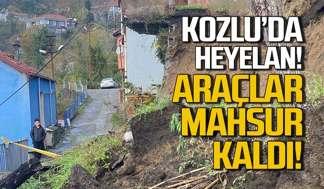 Kozlu'da heyelan! Araçlar mahsur kaldı!