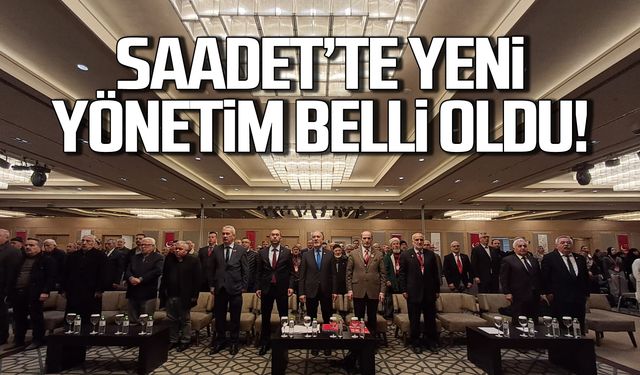 Saadet Partisi'nde yeni yönetim belli oldu!