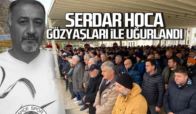 Serdar Kavlakoğlu gözyaşları ile uğurlandı