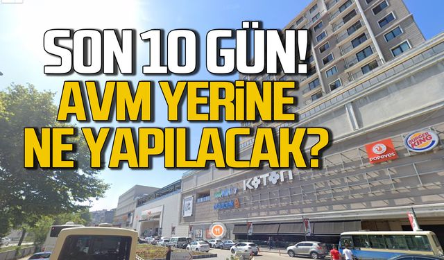 Kapanmasına son 10 gün! AVM yerine ne yapılacak?