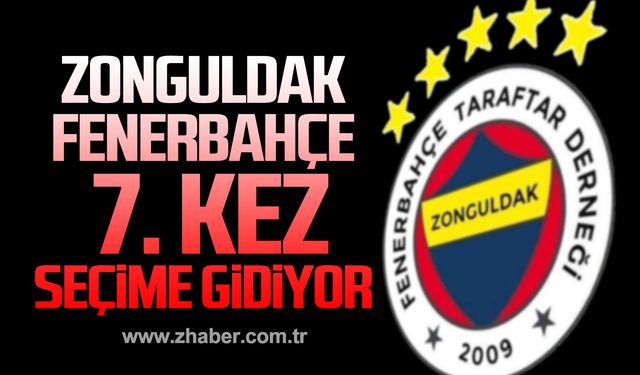 Zonguldak Fenerbahçe 7. kez seçime gidiyor!