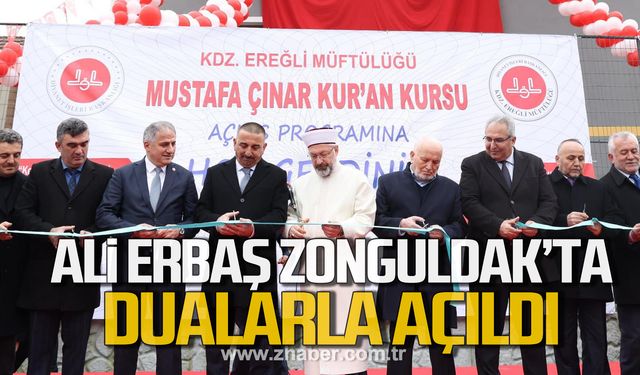 Ali Erbaş Zonguldak'ta! Mustafa Çınar Kur’an Kursu dualarla açıldı!