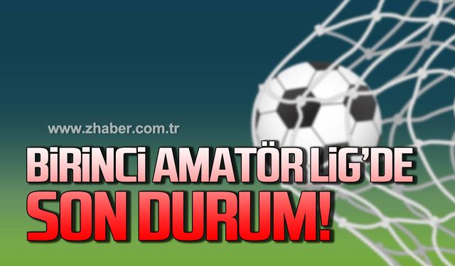 Birinci Amatör Lig’de alınan toplu sonuçlar ve puan durumu!