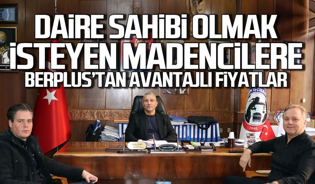 Daire sahibi olmak isteyen madencilere BERPLUS'tan avantajlı fiyatlar!