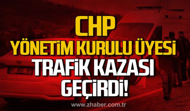 CHP yönetim kurulu üyesi kaza geçirdi!