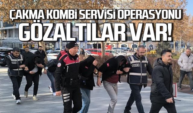 Çakma Kombi Servisi Operasyonu! Gözaltılar var!