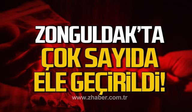 Emniyet ve jandarma Zonguldak'ta göz açtırmıyor!