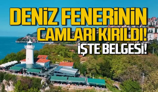 Deniz Feneri’nin camları kırıldı! İşte belgesi!