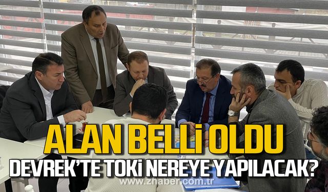 Alan belli oldu! Devrek'te TOKİ nereye yapılacak?