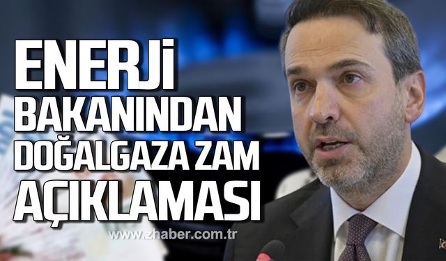 Enerji Bakanı Alparslan Bayraktar'dan doğalgaza zam açıklaması!