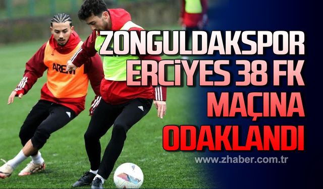 Zonguldakspor, Erciyes 38 FK hazırlıklarına devam ediyor!