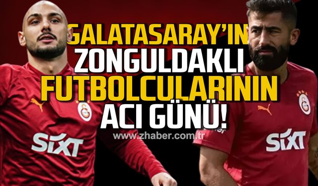 Galatasaray'ın Zonguldaklı futbolcuların acı günü!