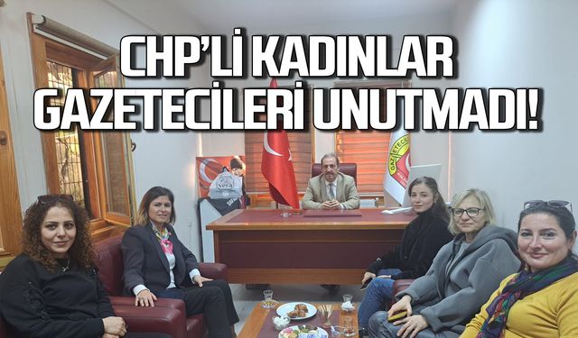 CHP'li kadınlar Ereğli Gazetecilerini unutmadı