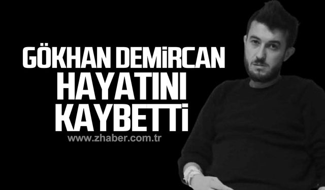 Gökhan Demircan hayatını kaybetti