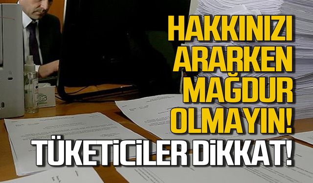 Hakkınızı ararken mağdur olmayın! Bunlara dikkat!