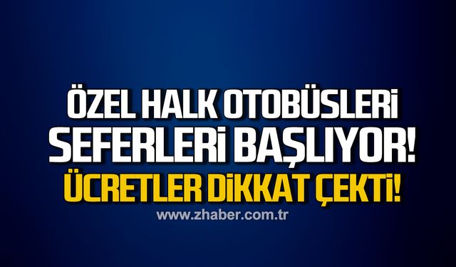 Özel halk otobüsleri seferleri başlıyor! Ücretler dikkat çekti!